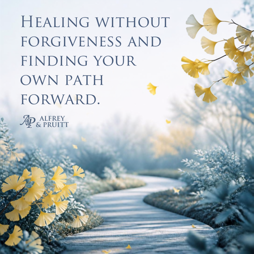 Healing without forgiveness and finding your own path forward.